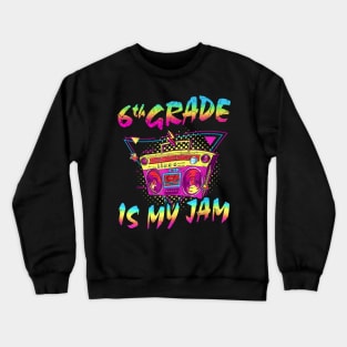 6th Grade Is My Jam First Day Of School Crewneck Sweatshirt